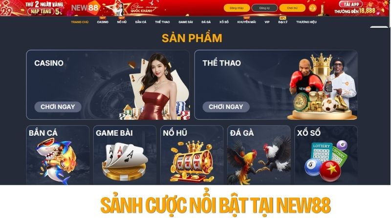 Sảnh Cược Nổi Bật Tại NEW88